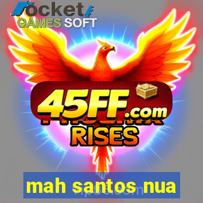 mah santos nua
